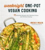 Weeknight one-pot vegan cooking : 75 effortless recipes with maximum flavor and minimal cleanup