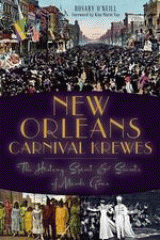 New Orleans Carnival krewes : the history, spirit & secrets of Mardi Gras