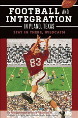 Football and integration in Plano, Texas : stay in there, Wildcats!