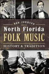North Florida folk music : history & tradition