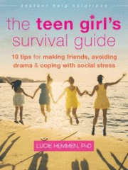 The teen girl's survival guide : 10 tips for making friends, avoiding drama & coping with social stress