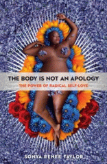 The body is not an apology : the power of radical self-love