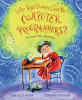 Who says women can't be computer programmers? : the story of Ada Lovelace