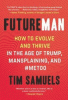 Future man : how to evolve and thrive in the age of Trump, mansplaining, and #MeToo