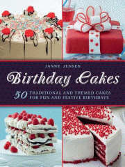 Birthday cakes : 50 traditional and themed cakes for fun and festive birthdays