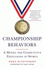 Championship behaviors : a model for competitive excellence in sports