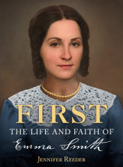 First : the life and faith of Emma Smith