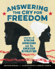 Answering the cry for freedom : stories of African Americans and the American Revolution