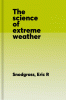 The science of extreme weather [videorecording (DVD)]