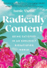 Radically content : being satisfied in an endlessly dissatisfied world