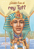 Quien fue el rey Tut?