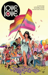 Love is love : a comic book anthology to benefit the survivors of the Orlando Pulse shooting