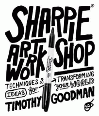 Sharpie® art workshop : techniques & ideas for transforming your world