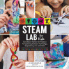 STEAM lab for kids : 52 creative hands-on projects...
