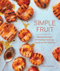 Simple fruit : seasonal recipes for baking, poachi...