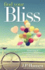 Find your bliss : break free of self-imposed boundaries and embrace a new world of possibilities