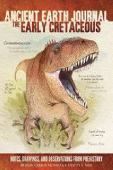 The early Cretaceous : notes, drawings, and observations from prehistory