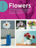 Flowers : more than 50 projects and techniques for drawing, painting, and creating your favorite flowers and botanicals in oil, acrylic, pencil, and more!