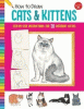 How to draw cats & kittens : learn to draw 20 different kitties, step by easy step, shape by simple shape!