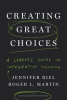 Creating great choices : a leader's guide to integrative thinking