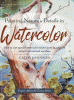 Painting Nature's Details in Watercolor (Reprint)