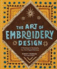 The art of embroidery design : a workshop for developing your own original stitching