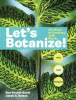 Let's botanize : 101 ways to connect with plants