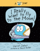 I really want to fly to the moon!