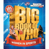 Big book of who. Women in sports : the 101 stars every fan needs to know.