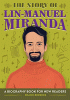 The story of Lin-Manuel Miranda : a biography book for new readers