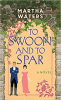 To swoon and to spar : a novel