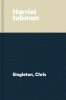 Harriet Tubman : beacon of hope : the story of the Moses of the underground railroad