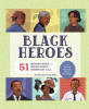Black heroes : 51 inspiring people from ancient Africa to modern-day U.S.A. : a black history book for kids