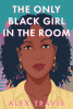 The only Black girl in the room : a novel