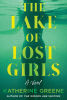 The lake of lost girls : a novel