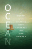 Ocean : a history of the Atlantic before Columbus