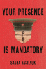 Your presence is mandatory : a novel
