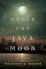 Under the Java moon : based on a true story