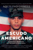 Escudo Americano : el sargento inmigrante que defendió la democracia