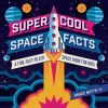 Super cool space facts : a fun, fact-filled space book for kids