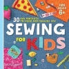 Sewing for Kids : 30 Fun Projects to Hand and Machine Sew