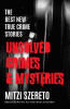 The best new true crime stories : unsolved crimes & mysteries