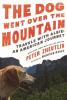 The dog went over the mountain : travels with Albie : an American journey