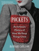 Pockets : an intimate history of how we keep things close