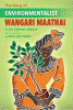 The story of environmentalist Wangari Maathai