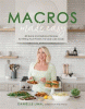 Macros made easy : 60 quick and delicious recipes for hitting your protein, fat and carb goals