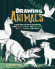 Drawing animals : learn how to draw everything from dogs, sharks, and dinosaurs to cats, llamas, and more!