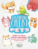 Drawing chibi pets : learn to draw kawaii companions, from dogs, cats, and hamsters to lizards and fish!