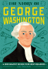 The story of George Washington : a biography book for new readers