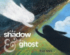 The shadow & the ghost